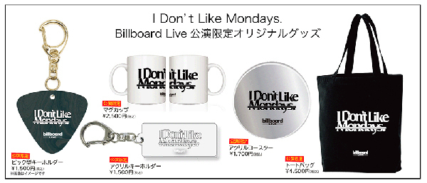 I Don't Like Mondays.ビルボードライブ公演を記念してオリジナルグッズを販売！