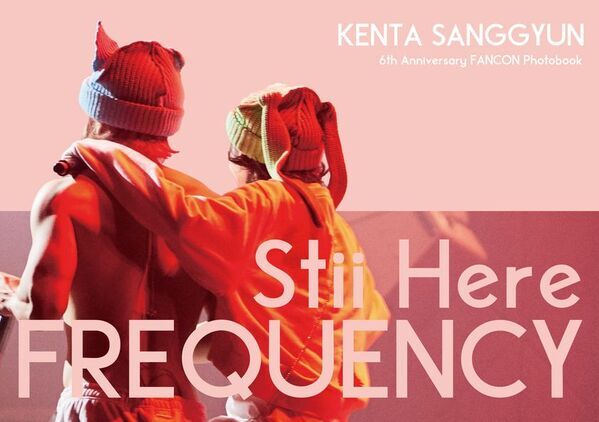 SANGGYUN入隊前ラストのソウル公演の模様をおさめたフォトブック　KENTA SANGGYUN 6th Anniversary FANCON Photobook“Still Here FREQUENCY”発売決定！！感謝の気持ちを込めた直筆メッセージカード付きVer.も！