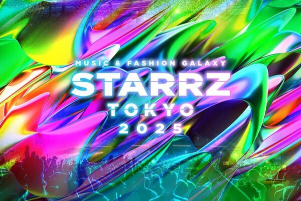 エンタメ×ファッションの祭典「STARRZ TOKYO 2025」開催決定！豪華出演者第1弾解禁！