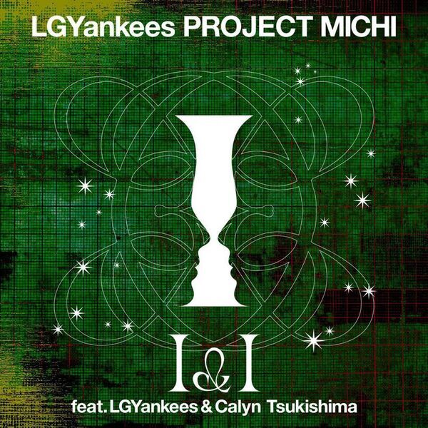 LGYankees PROJECT MICHI「I&I feat. LGYankees & Calyn Tsukishima」のMVを6月9日(火)22時公開！